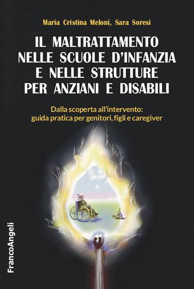 Il maltrattamento nelle scuole d’infanzia e nelle strutture per anziani e disabili.