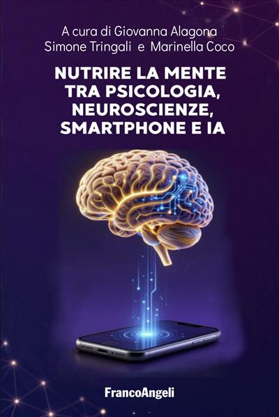 Nutrire la mente tra psicologia, neuroscienze, smartphone e IA