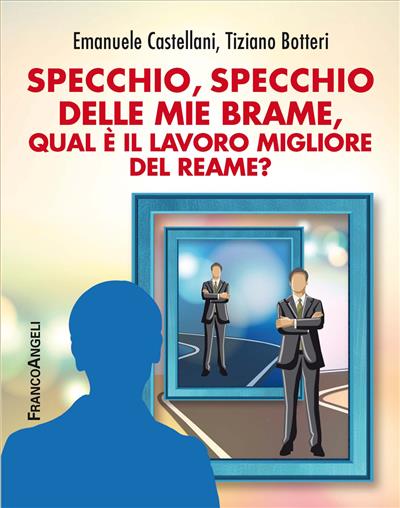 Specchio, specchio delle mie brame, qual è il lavoro migliore del reame?