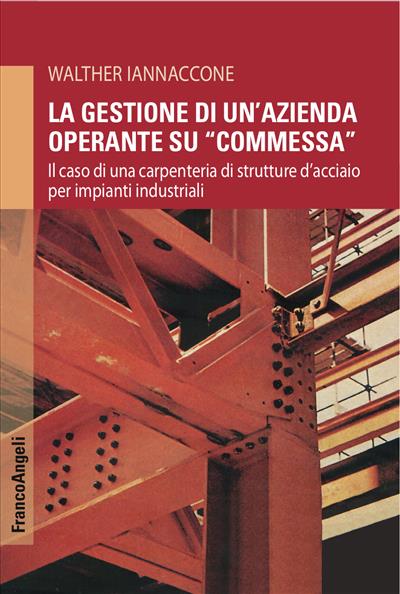 La gestione di un'azienda operante su "commessa"