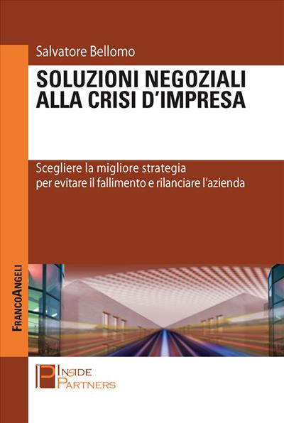 Soluzioni negoziali alla crisi d'impresa.