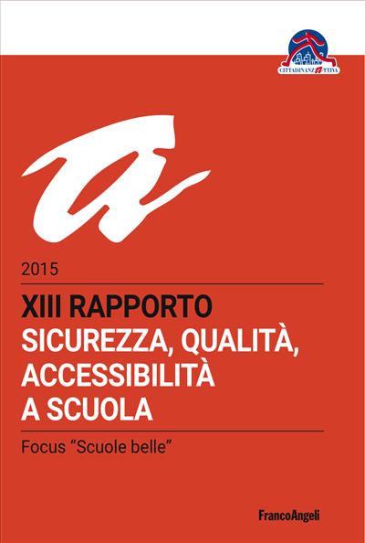 XIII Rapporto 2015 sicurezza, qualità, accessibilità a scuola