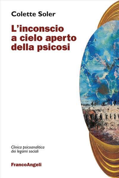 L'inconscio a cielo aperto della psicosi