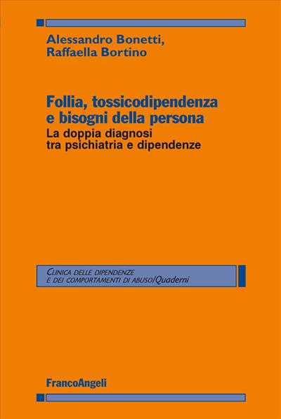 Follia, tossicodipendenza e bisogni della persona.