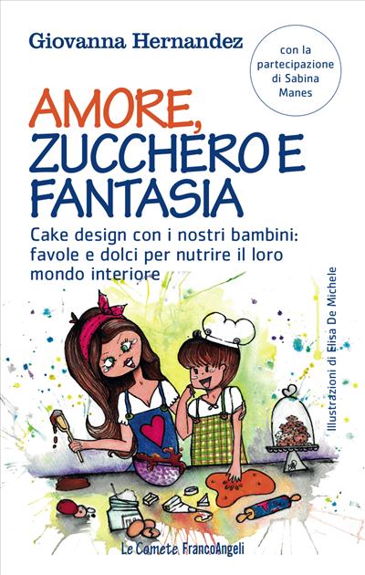 Amore, zucchero e fantasia.