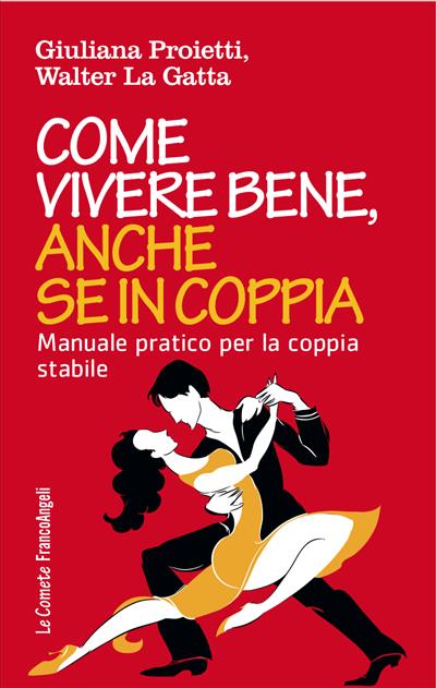 Come vivere bene, anche se in coppia.