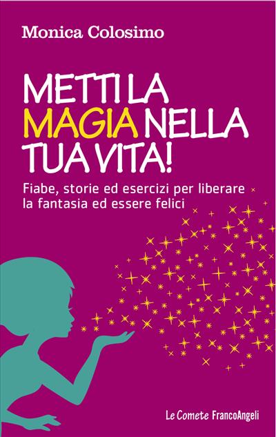 Metti la magia nella tua vita!