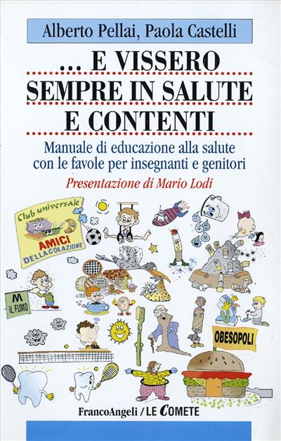 E vissero sempre in salute e contenti.