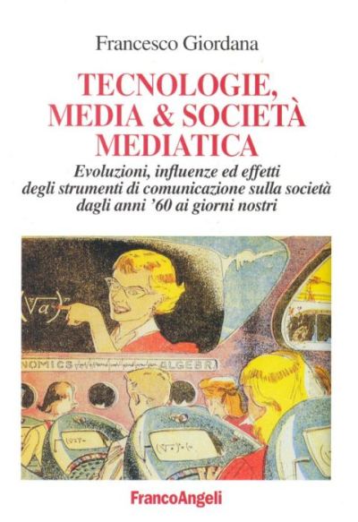 Tecnologie, media e società mediatica