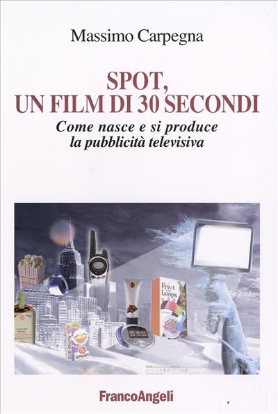 Spot, un film di 30 secondi