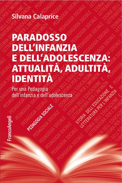 Paradosso dell'infanzia e dell'adolescenza: attualità, adultità, identità