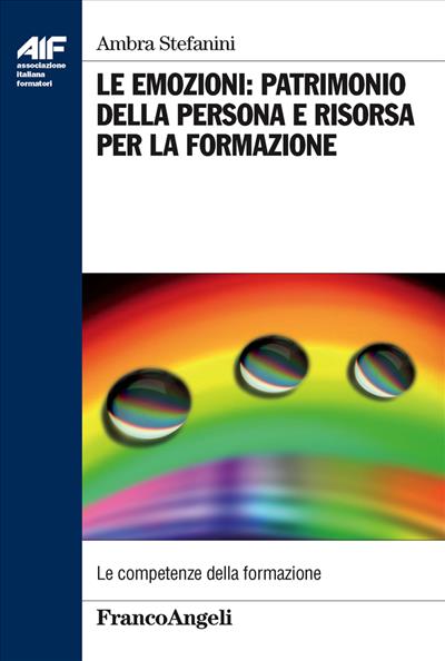 Le emozioni: patrimonio della persona e risorsa per la formazione