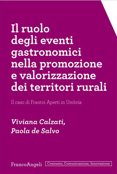 Il ruolo degli eventi gastronomici nella promozione e valorizzazione dei territori rurali.