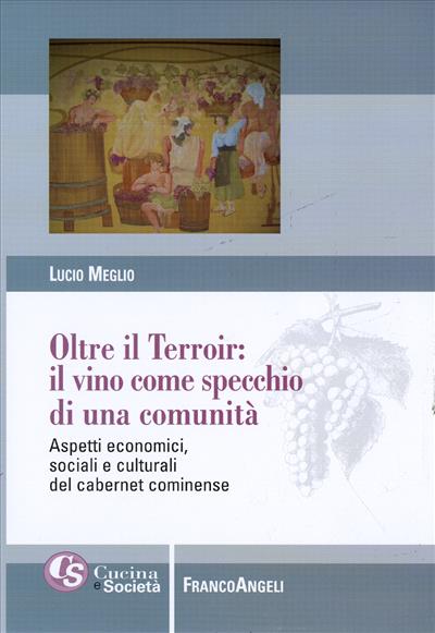 Oltre il Terroir: il vino come specchio di una comunità.