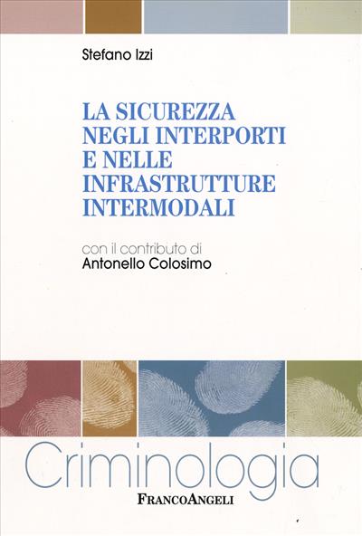 La sicurezza negli interporti e nelle infrastrutture intermodali