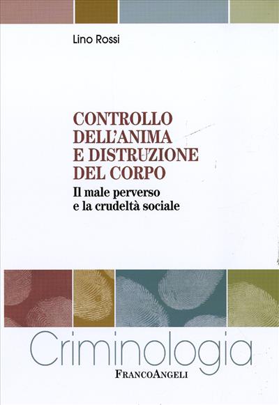 Controllo dell'anima e distruzione del corpo.