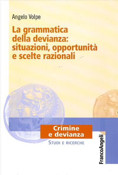 La grammatica della devianza: situazioni, opportunità e scelte razionali