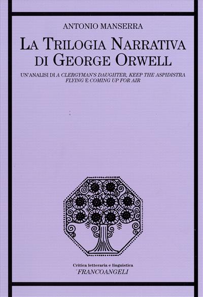 La trilogia narrativa di George Orwell.