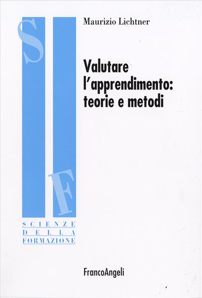 Valutare l'apprendimento: teorie e metodi