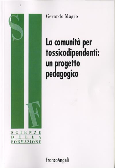 La comunità per tossicodipendenti: un progetto pedagogico