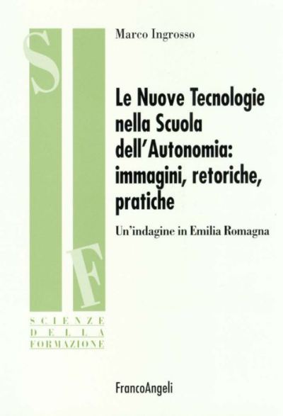 Le nuove tecnologie nella Scuola dell'Autonomia: immagini, retoriche, pratiche