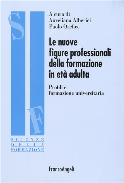 Le nuove figure professionali della formazione in età adulta