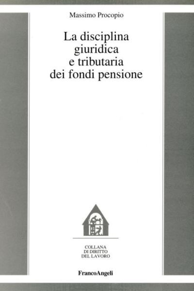 La disciplina giuridica e tributaria dei fondi pensione