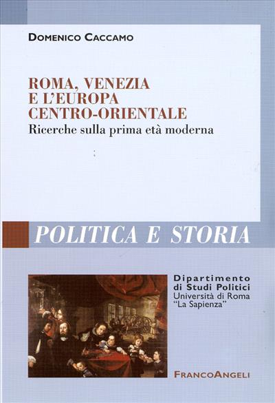 Roma, Venezia e l'Europa Centro-Orientale