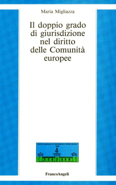 Il doppio grado di giurisdizione nel diritto delle Comunità europee