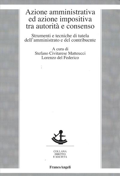 Azione amministrativa ed azione impositiva tra autorità e consenso.