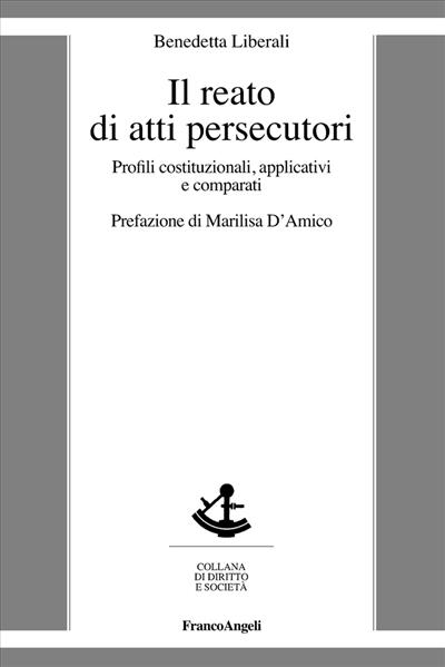 Il reato di atti persecutori.