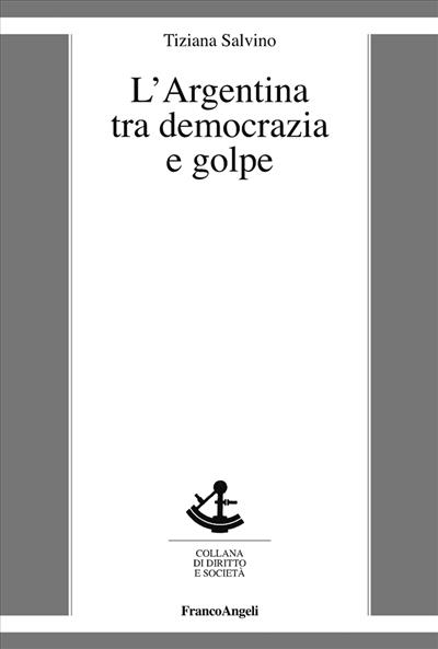 L'Argentina tra democrazia e golpe