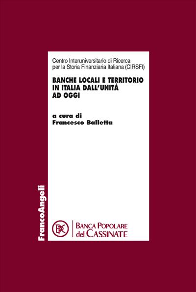 Banche locali e territorio in Italia dall'Unità ad oggi.