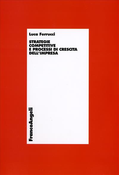 Strategie competitive e processi di crescita dell'impresa