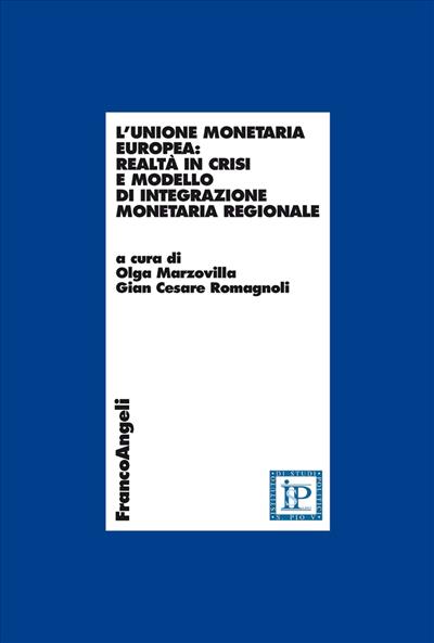 L'Unione Monetaria Europea: realtà in crisi e modello di integrazione monetaria regionale