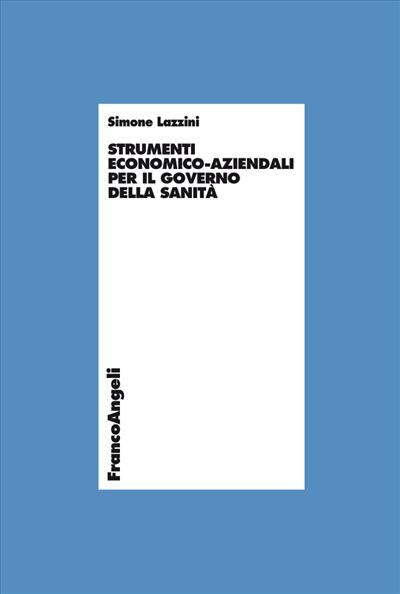 Strumenti economico-aziendali per il governo della sanità