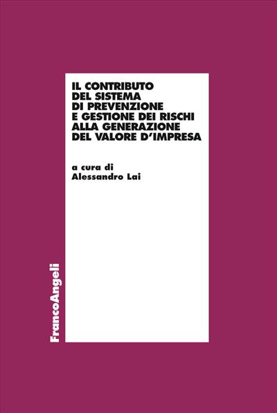 Il contributo del sistema di prevenzione e gestione dei rischi alla generazione del valore d'impresa