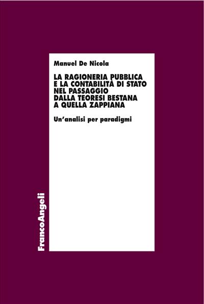 La ragioneria pubblica e la contabilità di Stato nel passaggio dalla teoresi bestana a quella zappiana.