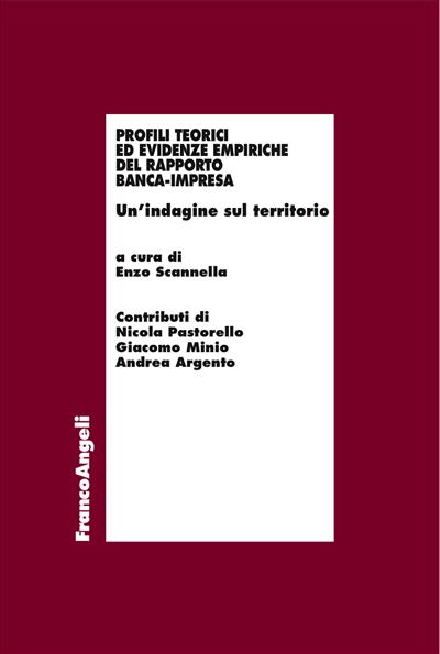 Profili teorici ed evidenze empiriche del rapporto banca-impresa.