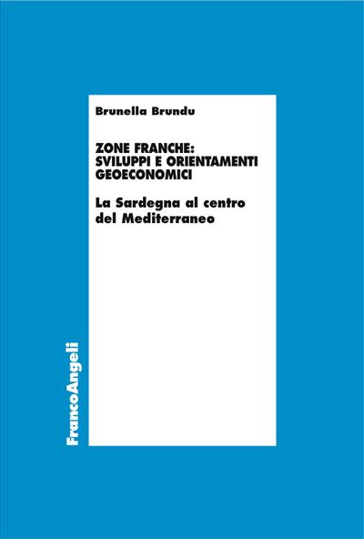 Zone franche: sviluppi e orientamenti geoeconomici.