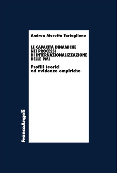 Le capacità dinamiche nei processi di internazionalizzazione delle PMI.