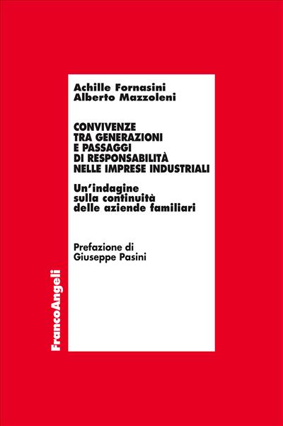 Convivenze tra generazioni e passaggi di responsabilità nelle imprese industriali .