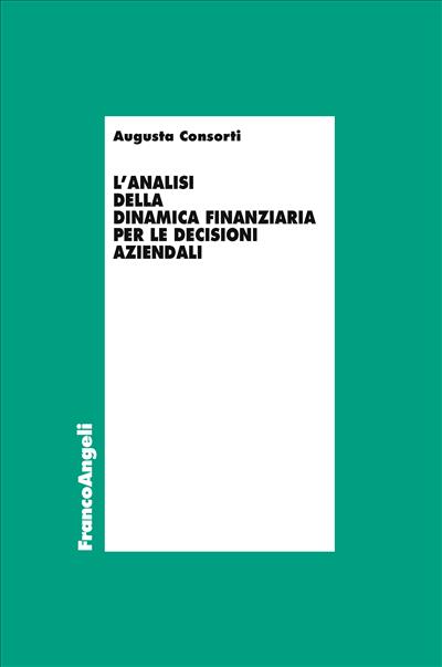 L'analisi della dinamica finanziaria per le decisioni aziendali