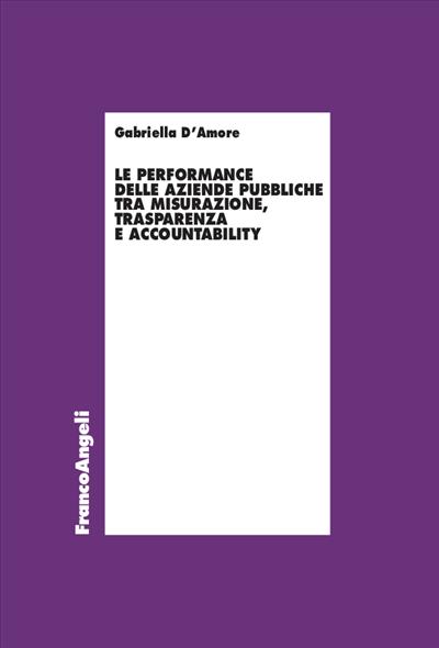 Le performance delle aziende pubbliche tra misurazione, trasparenza e accountability