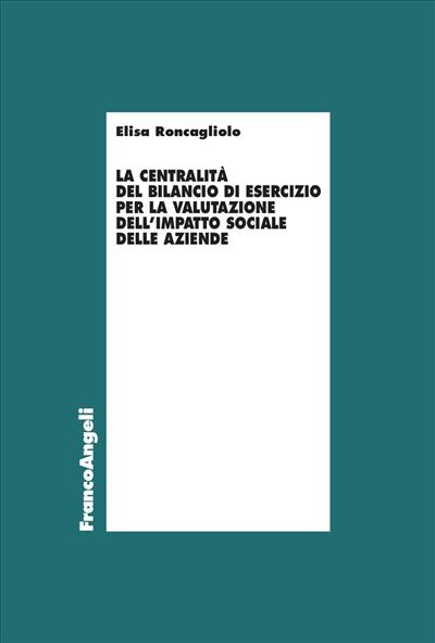 La centralità del bilancio di esercizio per la valutazione dell’impatto sociale delle aziende