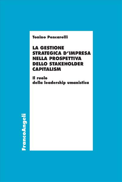 La gestione strategica d’impresa nella prospettiva dello stakeholder capitalism