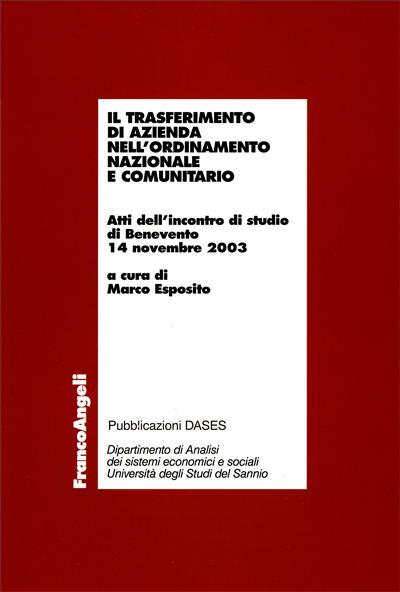 Il trasferimento di azienda nell'ordinamento nazionale e comunitario.