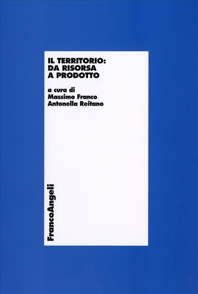 Il territorio: da risorsa a prodotto