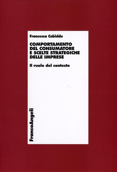 Comportamento del consumatore e scelte strategiche delle imprese.