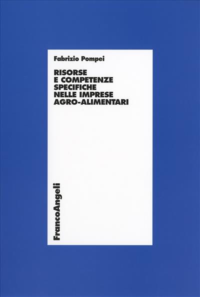 Risorse e competenze specifiche nelle imprese agro-alimentari